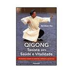 Livro - Qigong - Taoísta para Saúde e Vitalidade - um Programa Completo de Movimento, Meditação