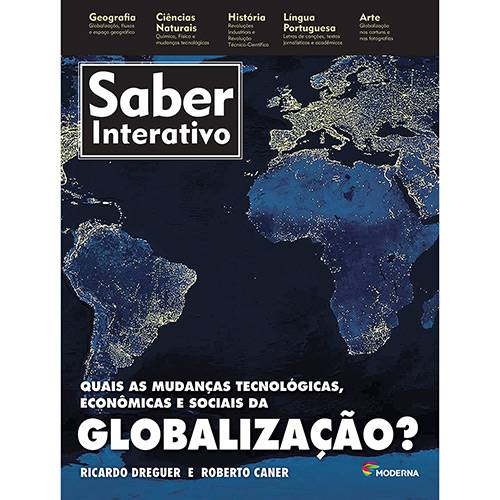 Livro - Quais as Mudanças Tecnológicas, Econômicas e Sociais da Globalização? - Coleção Saber Interativo