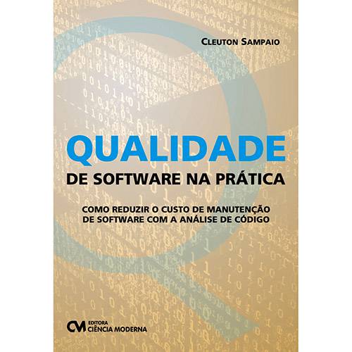 Livro - Qualidade de Software na Prática: Como Reduzir o Custo de Manutenção de Software com a Análise de Código