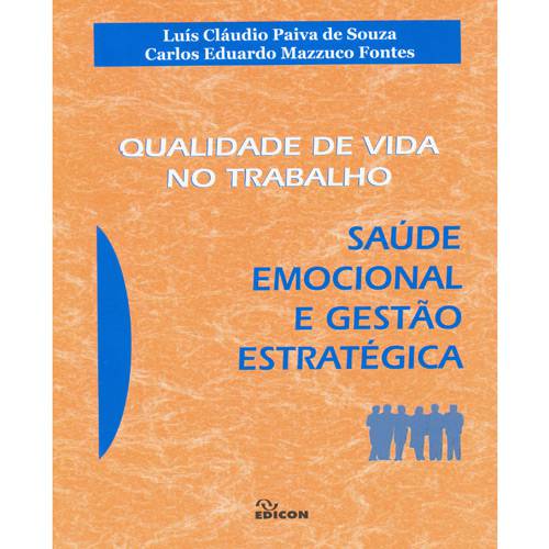 Livro - Qualidade de Vida no Trabalho - Saúde Emocional e Gestão Estratégica