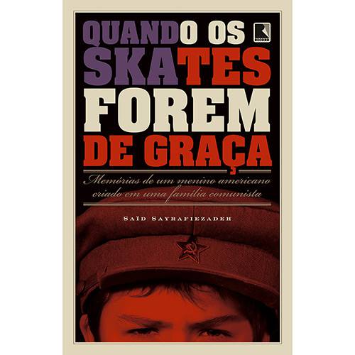 Livro - Quando os Skates Forem de Graça: História de um Menino Americano Criado em uma Família Comunista
