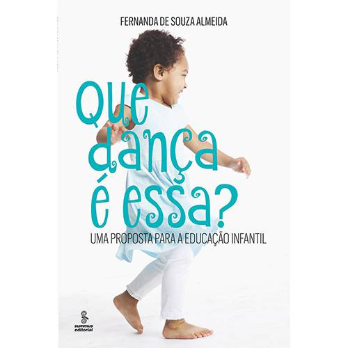 Livro - que Dança é Essa?: uma Proposta para a Educação Infantil