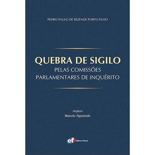 Livro - Quebra de Sigilo: Pelas Comissões Parlamentares de Inquérito