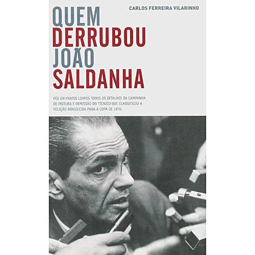 Livro - Quem Derrubou João Saldanha