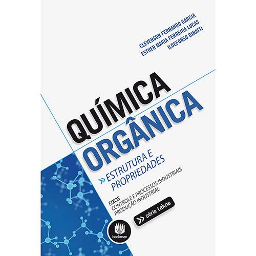 Livro - Química Orgânica: Estrutura e Propriedades - Série Tekne