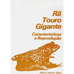 Livro - Rã Touro Gigante - Características e Reprodução