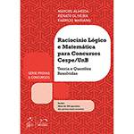 Livro - Raciocínio Lógico e Matemática para Concursos Cespe/Unb - Série Provas e Concursos