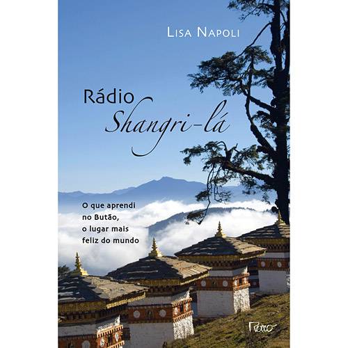 Livro - Rádio Shangri-lá - o que Aprendi no Butão, o Lugar Mais Feliz do Mundo