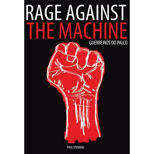 Livro - Rage Against The Machine: Guerreiros do Palco