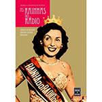 Livro - Rainhas do Rádio, as - Símbolos da Nascente Indústria Cultural do Brasileira