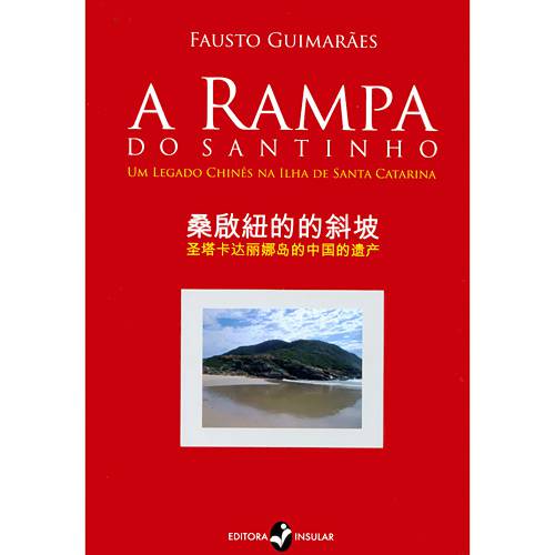 Livro - Rampa do Santinho, a - um Legado Chinês na Ilha de Santa Catarina