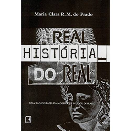 Livro - Real História do Real - uma Radiografia da Moeda