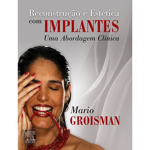 Livro - Reconstrução e Estética com Implantes: uma Abordagem Clínica