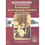 Livro - Recordações dos Primórdios da Imigração Judaica em S. Paulo - Série Brasil Judaico