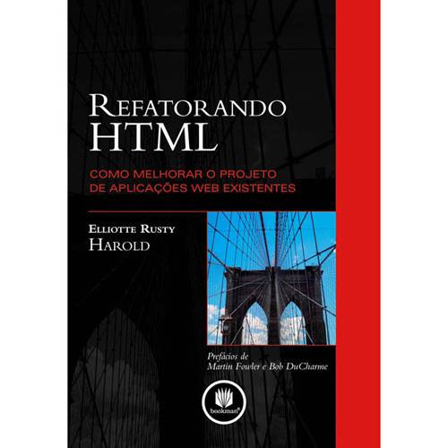 Livro - Refatorando HTML - Como Melhorar o Projeto de Aplicações Web Existentes