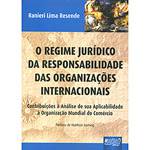 Livro - Regime Jurídico da Responsabilidade das Organizações Internacionais, o