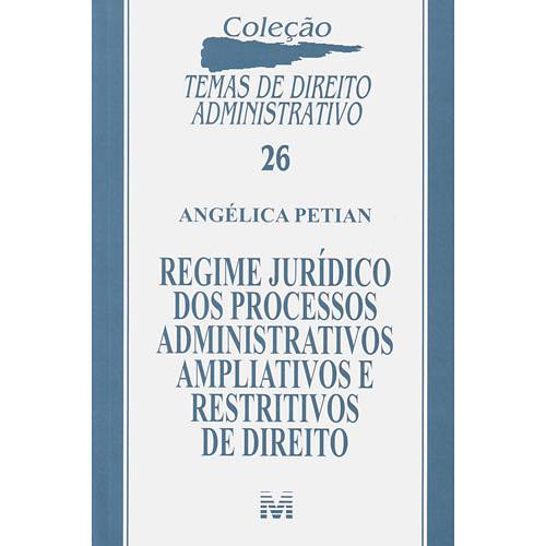 Livro - Regime Jurídico dos Proc. Adm. Ampliativos e Restritivos de Direito