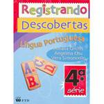 Livro - Registrando Descobertas: Língua Portuguesa - 4 Série - 1 Grau
