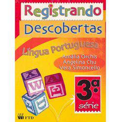 Livro - Registrando Descobertas: Língua Portuguesa - 3 Série - 1 Grau
