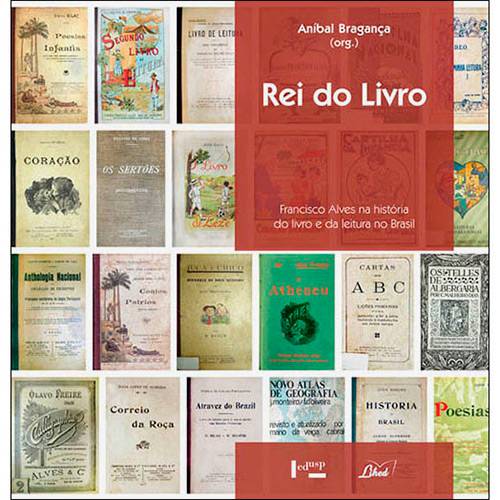 Livro - Rei do Livro: Francisco Alves na História do Livro e da Leitura no Brasil