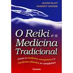 Livro - Reiki e a Medicina Tradicional, o - Como a Medicina Energética