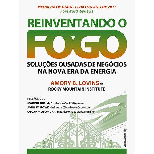 Livro - Reinventando o Fogo: Soluções Ousadas de Negócios na Nova Era da Energia