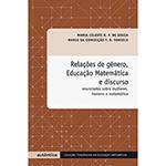 Livro - Relações de Gênero, Educação Matemática e Discurso - Enunciados Sobre Mulheres, Homens e Matemática - Coleção Tendências em Educação Matemática