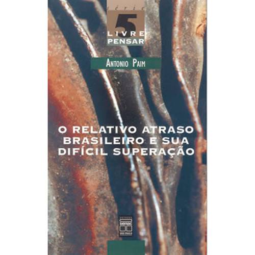 Livro - Relativo Atraso Brasileiro e Sua Dificil Superaçao