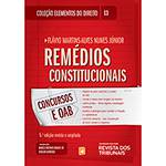 Livro - Remédios Constitucionais - Coleção Elementos do Direito