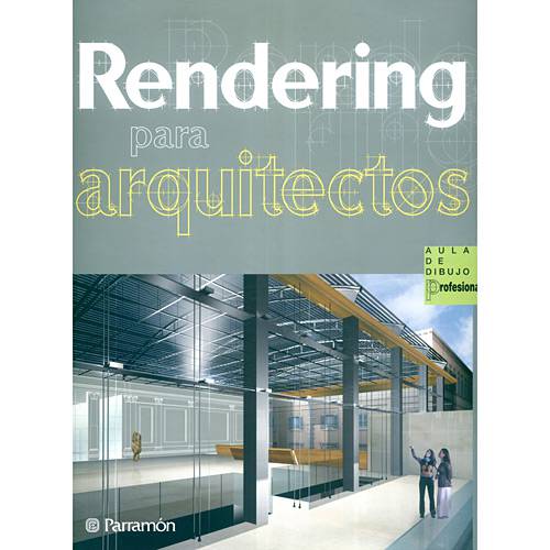 Livro - Rendering para Arquitectos - Coleção Aula de Dibujo Profesional