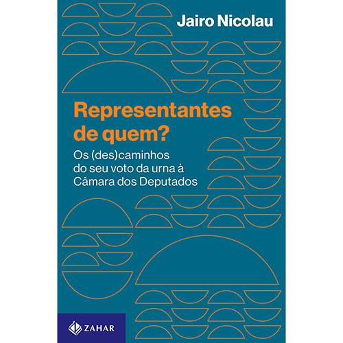 Livro - Representantes de Quem?: os (des)caminhos do Seu Voto da Urna Até a Câmara dos Deputados