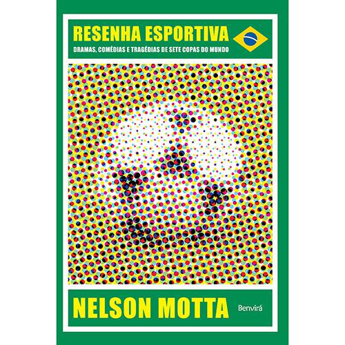Livro - Resenha Esportiva: Dramas, Comédias e Tragédias de Sete Copas do Mundo