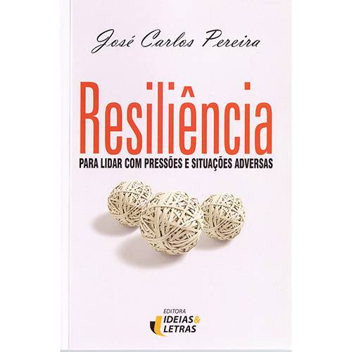 Livro - Resiliencia para Lida com Pressões e Situações Adversas