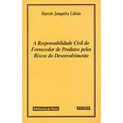 Livro - Responsabilidade Civil do Fornecedor de Produtos: Pelos Riscos do Desenvolvimento