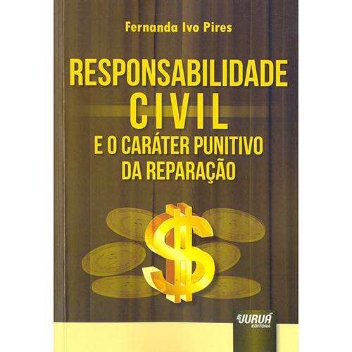 Livro - Responsabilidade Civil e o Caráter Punitivo da Reparação