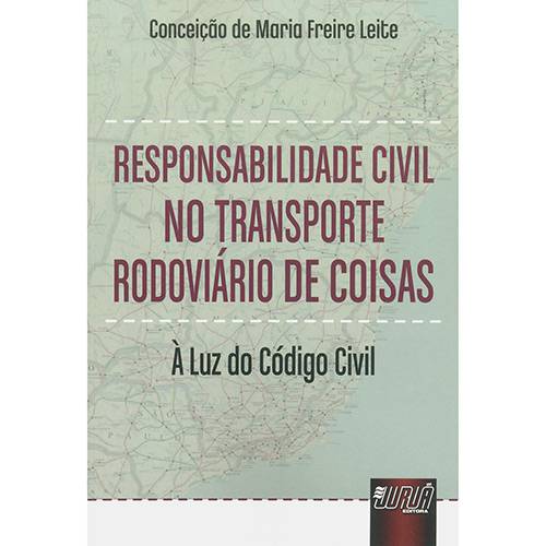 Livro - Responsabilidade Civil no Transporte Rodoviário de Coisas: à Luz do Código Civil