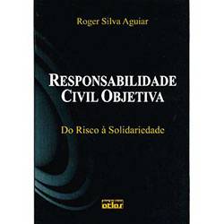 Livro - Responsabilidade Civil Objetiva: do Risco à Solidariedade