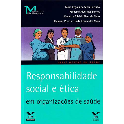 Livro - Responsabilidade Social e Ética - em Organizações de Saúde