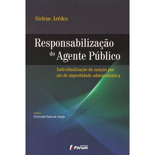 Livro - Responsabilização do Agente Público - Individualização da Sanção por Ato de Improbidade Administrativa