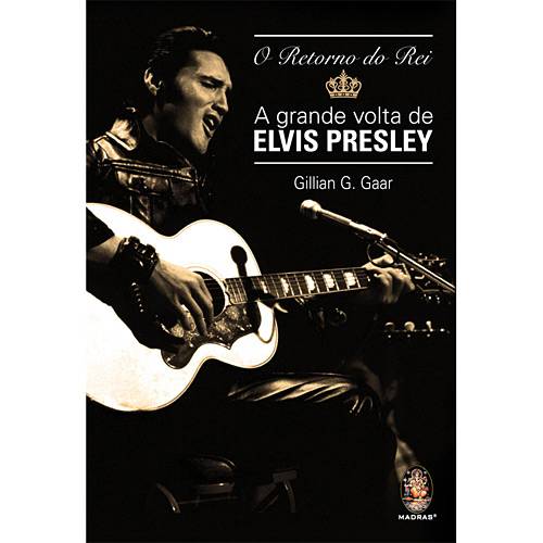 Livro - Retorno do Rei, o - a Grande Volta de Elvis Presley