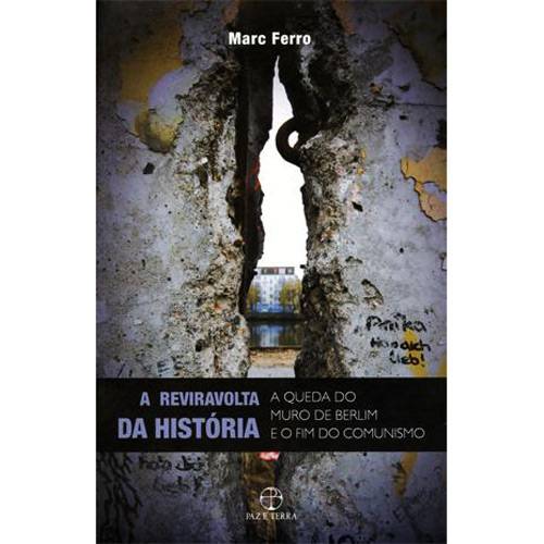 Livro - Reviravolta da História, a - a Queda do Muro de Berlim e o Fim do Comunismo