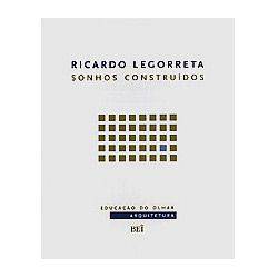 Livro - Ricardo Legorreta - Sonhos Construidos