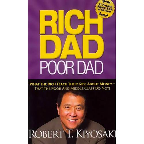 Livro - Rich Dad Poor Dad: What The Rich Teach Their Kids About Money - That The Poor And Middle Class do Not!