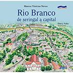 Livro - Rio Branco: de Seringal a Capital