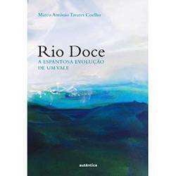 Livro - Rio Doce - a Espantosa Evolução de um Vale
