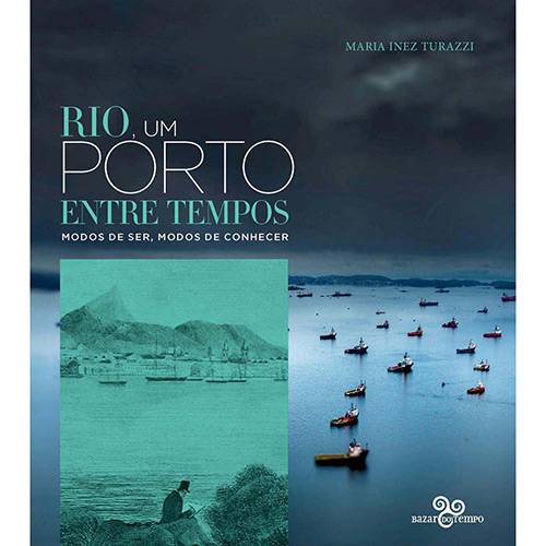 Livro - Rio, um Porto Entre Tempos