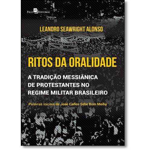 Livro - Ritos da Oralidade: a Tradição Messiânica de Protestantes no Regime Militar Brasileiro
