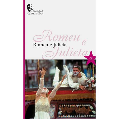 Livro - Romeu e Julieta - Espetáculos do Galpão, Vol.2
