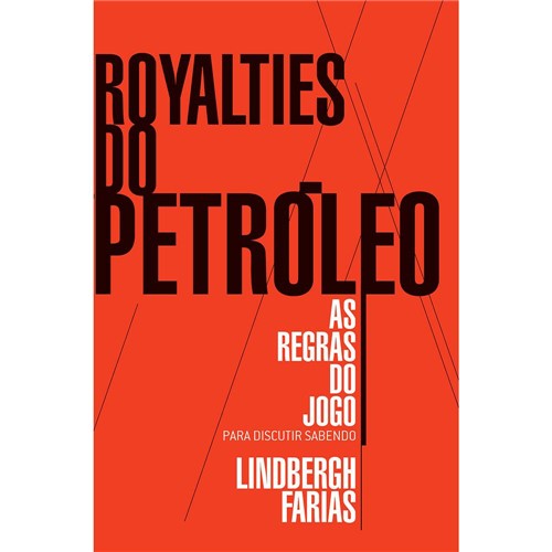 Livro - Royalties do Petróleo - as Regras do Jogo para Discutir Sabendo