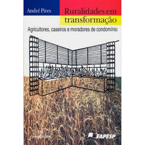 Livro - Ruralidades em Transformação: Agricultores, Caseiros e Moradores de Condomínio